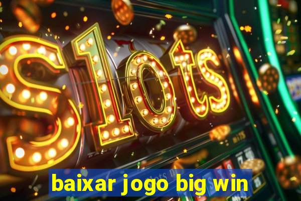 baixar jogo big win